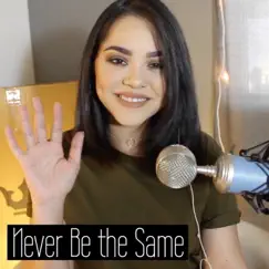 Never Be the Same (Acoustic) Song Lyrics