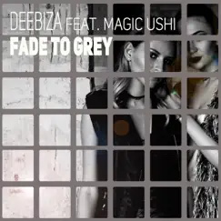Fade to Grey (feat. Magic Ushi) - Single by Deebiza album reviews, ratings, credits