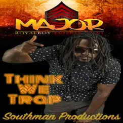 Think We Trap - Single by Major album reviews, ratings, credits