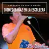 Parranda en Santa Marta: Diomedes Díaz en la Escollera (En Vivo) album lyrics, reviews, download