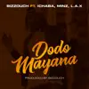 Dodo Mayana (feat. Ichaba, Minz & L.A.X) song lyrics