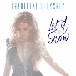Let It Snow - Single by Charleene Closshey album reviews, ratings, credits