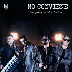 No Conviene - Single by Gangster & Alkilados album reviews, ratings, credits