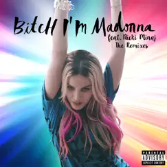 Bitch I'm Madonna (feat. Nicki Minaj) [The Remixes] album download