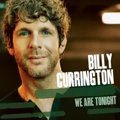 We Are Tonight by Billy Currington album reviews, ratings, credits
