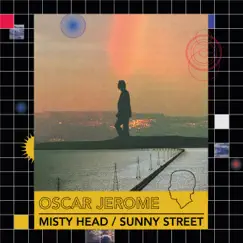 Misty Head / Sunny Street - Single by Oscar Jerome album reviews, ratings, credits