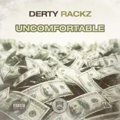 Uncomfortable - Single by Derty Rackz album reviews, ratings, credits
