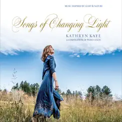 Songs of Changing Light by Kathryn Kaye album reviews, ratings, credits
