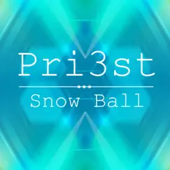 Snow Ball - Single by Pri3st album reviews, ratings, credits