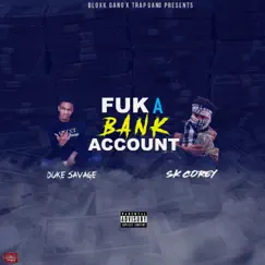 Fucka-Bankaccount (feat. SK-Corey) - Single by 247duke Savage album reviews, ratings, credits