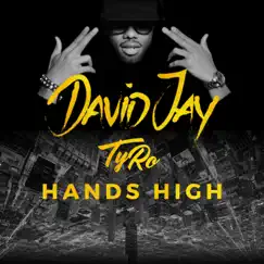 Hands High - Single by David Jay & Tyro album reviews, ratings, credits