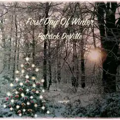 First Day of Winter - Single by Patrick DeVille album reviews, ratings, credits