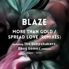 More Than Gold / Spread Love (Remixes) - Single by Blaze album reviews, ratings, credits