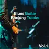 Blues Guitar Backing Tracks, Vol. 1 album lyrics, reviews, download