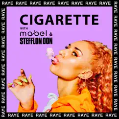 Cigarette - Single by RAYE, Mabel & Stefflon Don album reviews, ratings, credits