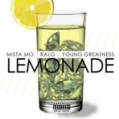 Lemonade (feat. Ralo & Young Greatness) - Single by Mista Mo album reviews, ratings, credits