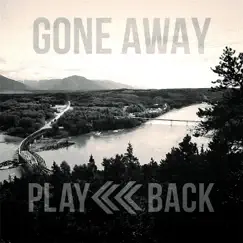 Gone Away - Single by Play Back album reviews, ratings, credits