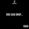 Bro Said Drop album lyrics, reviews, download