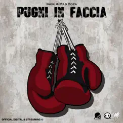 Pugni In Faccia by Mad Dopa & Inoki album reviews, ratings, credits