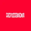 Pensando en Ti - Single album lyrics, reviews, download