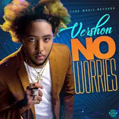 No Worries (Cotton Swab RIddim) - Single by Vershon album reviews, ratings, credits
