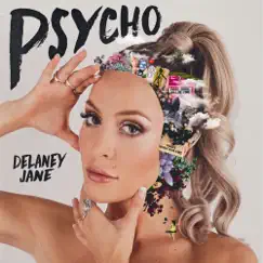 Psycho - Single by Delaney Jane album reviews, ratings, credits