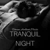Tranquil Night: Easy Fall Asleep, Lullabies for Adults, Evening session, Music for Sleep, Dream Ambient Music album lyrics, reviews, download