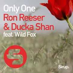 Only One (feat. Wild Fox) - Single by Ron Reeser & Ducka Shan album reviews, ratings, credits