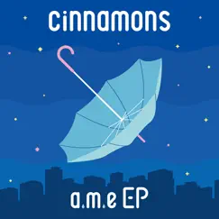A.m.e - EP by Cinnamons album reviews, ratings, credits