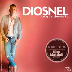 Lo que tienes tu - Single by Diosnel album reviews, ratings, credits