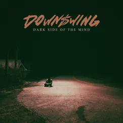 Dark Side of the Mind - EP by Downswing album reviews, ratings, credits