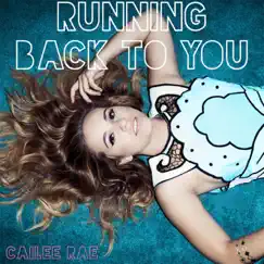 Running Back to You - Single by Cailee Rae album reviews, ratings, credits