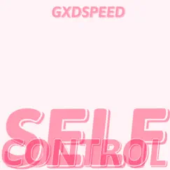 Self Control - Single by Gxdspeed album reviews, ratings, credits