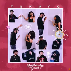Relationship Goals - EP by Takura album reviews, ratings, credits