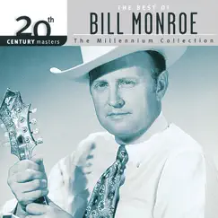 20th Century Masters: The Best of Bill Monroe (The Millennium Collection) by Bill Monroe album reviews, ratings, credits