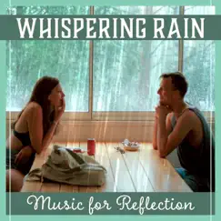 Whispering Rain – Music for Reflection: Liquid Ambient, Evening Relaxation Sounds, Comfort Time at Home, Mind Regeneration by Healing Waters Zone album reviews, ratings, credits