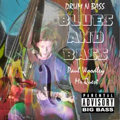 Blues and Bass (feat. Paul Woodley) Song Lyrics