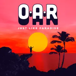 Just Like Paradise - Single by O.A.R. album reviews, ratings, credits