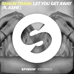 Let You Get Away (feat. Ashe) - Single by Shaun Frank album reviews, ratings, credits