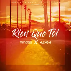 Rien que toi (feat. Azaya) - Single by Minoss album reviews, ratings, credits