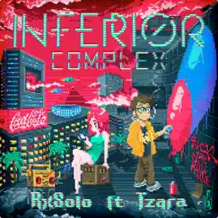 Inferior Complex (feat. Tzara) - Single by RxSolo album reviews, ratings, credits