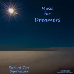 Music for Dreamers by Richard Carr album reviews, ratings, credits