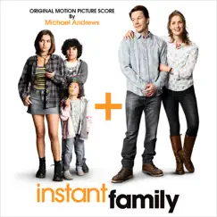 Instant Family (Original Motion Picture Score) by Michael Andrews album reviews, ratings, credits