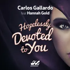 Hopelessly Devoted to You (feat. Hannah Gold) - Single by Carlos Gallardo album reviews, ratings, credits