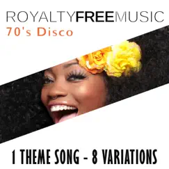 Royalty Free Music: 70's Disco (1 Theme Song - 8 Variations) by Royalty Free Music Maker album reviews, ratings, credits