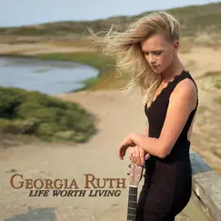 Life Worth Living by Georgia Ruth album reviews, ratings, credits