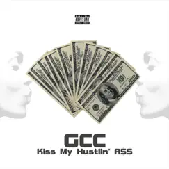 Kiss My Hustlin' Ass - Single by G.C.C. album reviews, ratings, credits