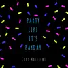 Party Like It's Payday - Single album lyrics, reviews, download