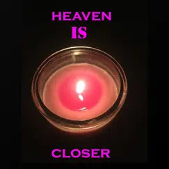 Heaven Is Closer Song Lyrics