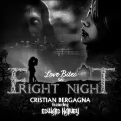 Love Bites on Fright Night (feat. Edward Harvey) - Single by Cristian Bergagna album reviews, ratings, credits